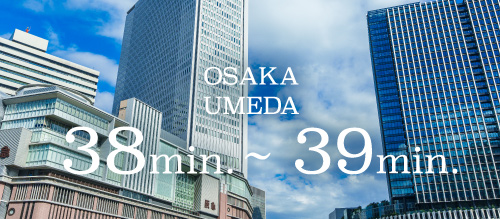 OSAKA UMEDA 38min.